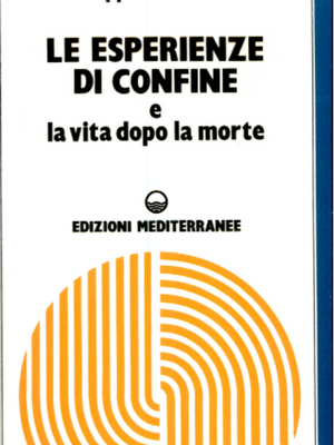 Copertina di Le esperienze di confine e la vita dopo la morte di Filippo Liverziani